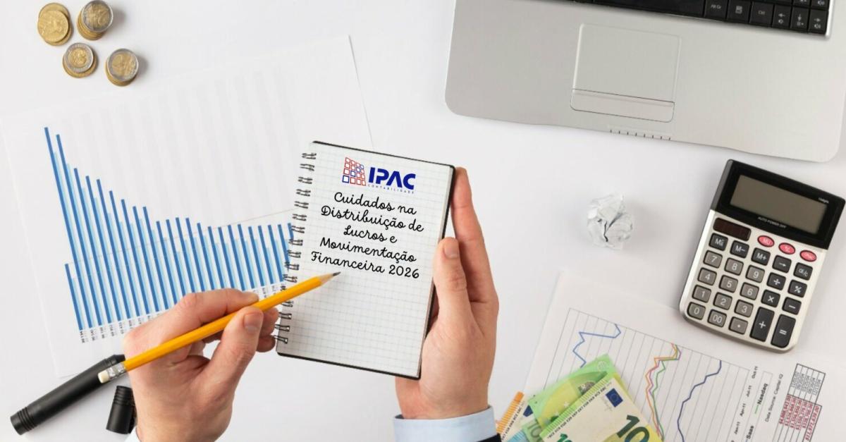 Cuidados na Distribuição de Lucros e Movimentação Financeira 2026
